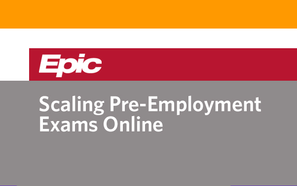 Epic & Examity: Scaling Pre-Employment Exams Online