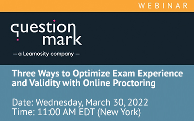 Three Ways to Optimize Exam Experience and Validity with Online Proctoring