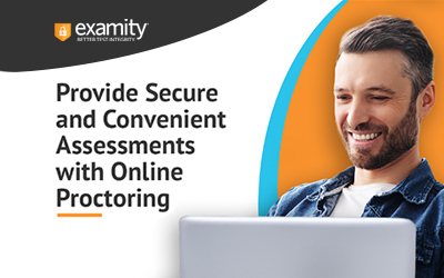 Provide Secure and Convenient Assessments with Online Proctoring