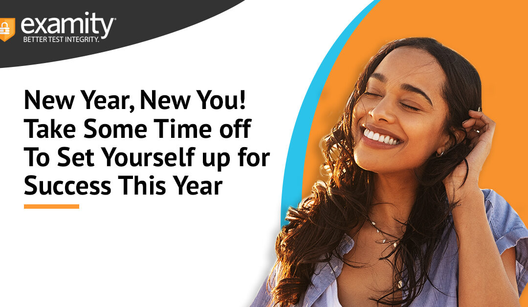 New Year, New You! Take Some Time off To Set Yourself up for Success This Year