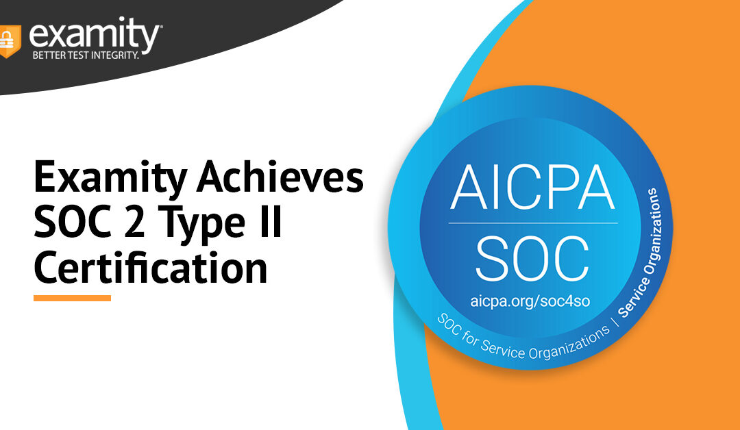Examity Achieves SOC 2 Type II Certification