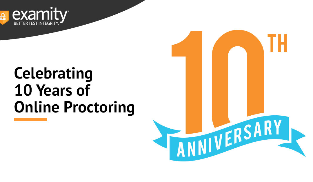 Examity Celebrates 10 Years of Online Proctoring