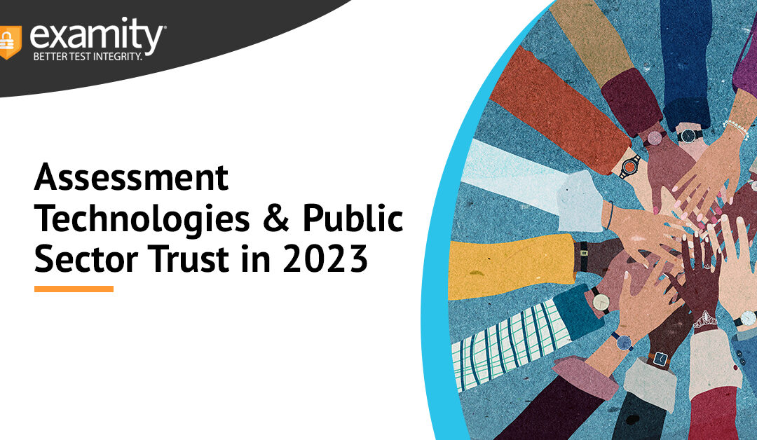 Assessment Technologies and Public Sector Trust in 2023